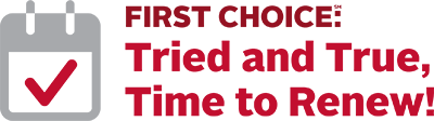 First Choice: Tried and True, Time to Renew